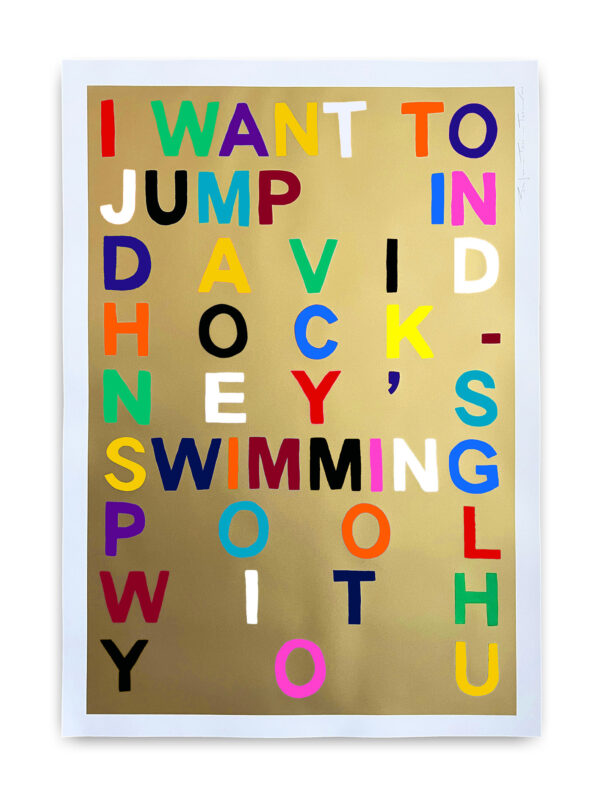 I Want To Jump In David Hockney's Swimming Pool With You (Gold)
